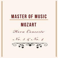 Master of Music, Mozart - Horn Concerto No. 3 & No. 4