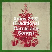 Xmas 2022 (Traditional Carols and Songs)