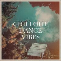 Chillout Dance Vibes