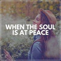 When the Soul Is at Peace
