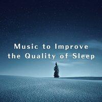 Music to Improve the Quality of Sleep