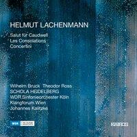 Helmut Lachenmann: Les Consolations, Concertini & Salut für Caudwell