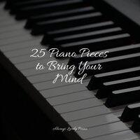 25 Piano Pieces to Bring Your Mind
