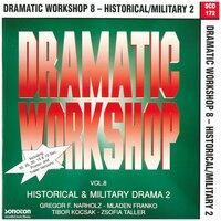 Dramatic Workshop, Vol. 8: Historical & Military Drama 2