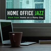 Home Office Jazz: Work from Home on a Rainy Day