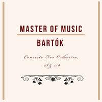 Master of Music, Bartók - Concerto for Orchestra, Sz 116