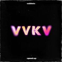 VVKV (Speed up)