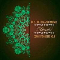 Best of Classic Music, Händel - Concerto Grosso No. 8