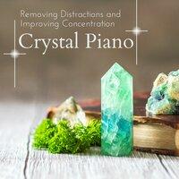 Removing Distractions and Improving Concentration - Crystal Piano