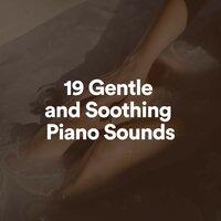 19 Gentle and Soothing Piano Sounds