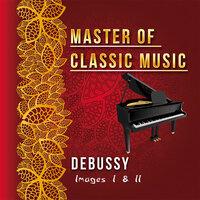 Master of Classic Music, Debussy - Images I & II