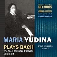 MARIA YUDINA PLAYS BACH. The Well-Tempered Clavier, Vol. II