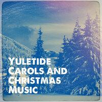 Yuletide Carols and Christmas Music