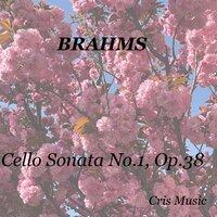 Brahms: Cello Sonata No.1, Op.38