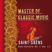 Master of Classic Music, Saint-Saëns - Cello Concerto No. 1, Op. 33
