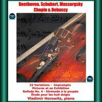 Beethoven, schubert, mussorgsky, chopin & debussy : 32 variations - impromptu - pictures at an exhibition - ballade no. 4 - sérénade à la poupée - étude pour les huit doigts