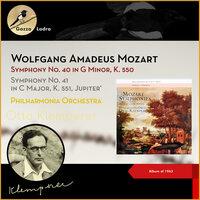 Wolfgang Amadeus Mozart: Symphony No. 40 in G Minor, K. 550 - Symphony No. 41 in C Major, K. 551‚ 'Jupiter'