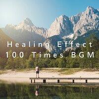 Healing Effect 100 Times BGM
