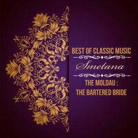 Best of Classic Music, Smetana - The Moldau: The Bartered Bride
