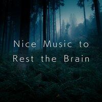 Nice Music to Rest the Brain