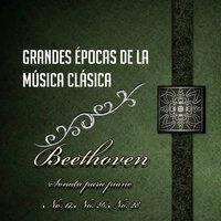 Grandes Épocas De La Música Clásica, Beethoven - Sonata Para Piano Nos. 17, No. 26 & No. 28