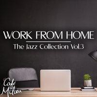 Work from Home Music | The Jazz Collection, Vol. 3