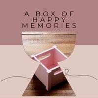 A Box of Happy Memories