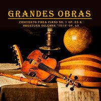 Grandes Obras, Concierto Para Piano No. 1 Op. 23 & Obertura Solemne "1812" Op. 49