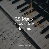 25 Piano Songs for Healing