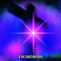 8 The Christian Faith