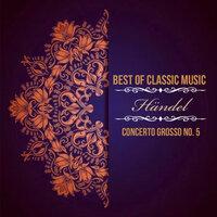 Best of Classic Music, Händel - Concerto Grosso No. 5