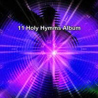 11 Holy Hymms Album