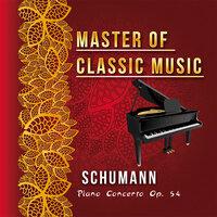 Master of Classic Music, Schumann - Piano Concerto Op. 54