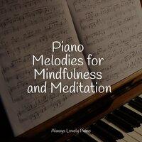Piano Melodies for Mindfulness and Meditation