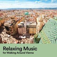 Relaxing Music for Walking Around Vienna