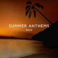 Summer Anthems 2022