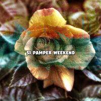 51 Pamper Weekend