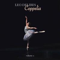 Léo Delibes: Coppélia (Vol. 2)