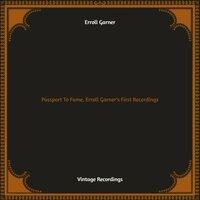 Passport To Fame, Erroll Garner's First Recordings