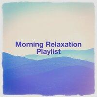 Morning Relaxation Playlist