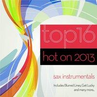 Top 16 Hot On 2013 : Sax Instrumentals
