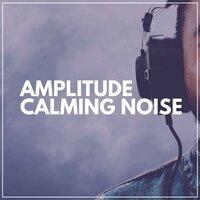 Amplitude Calming Noise