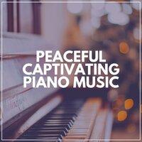 Peaceful Captivating Piano Music