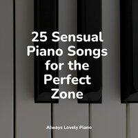 25 Sensual Piano Songs for the Perfect Zone