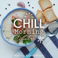 Chill Morning Winter - Morning Brunch Moods
