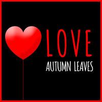 Love Autumn Leaves