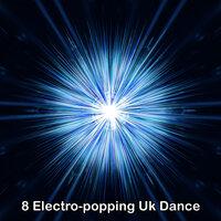 8 Electro popping Uk Dance