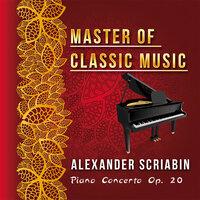 Master of Classic Music, Alexander Scriabin - Piano Concerto Op. 20