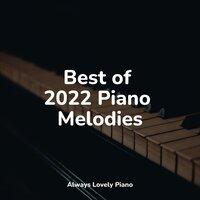 Best of 2022 Piano Melodies