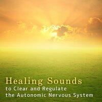 Healing Sounds to Clear and Regulate the Autonomic Nervous System